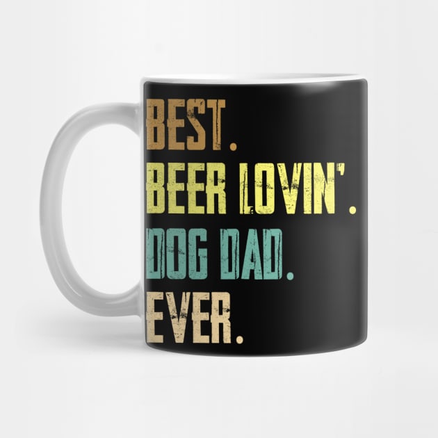 Best Beer Loving Dog Dad Ever Funny Dog Lover Drinking by AxelRoldns